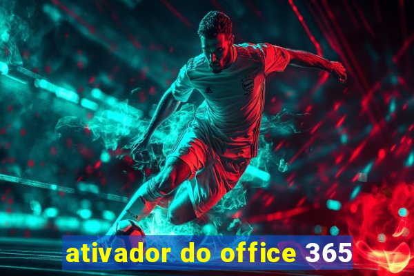 ativador do office 365